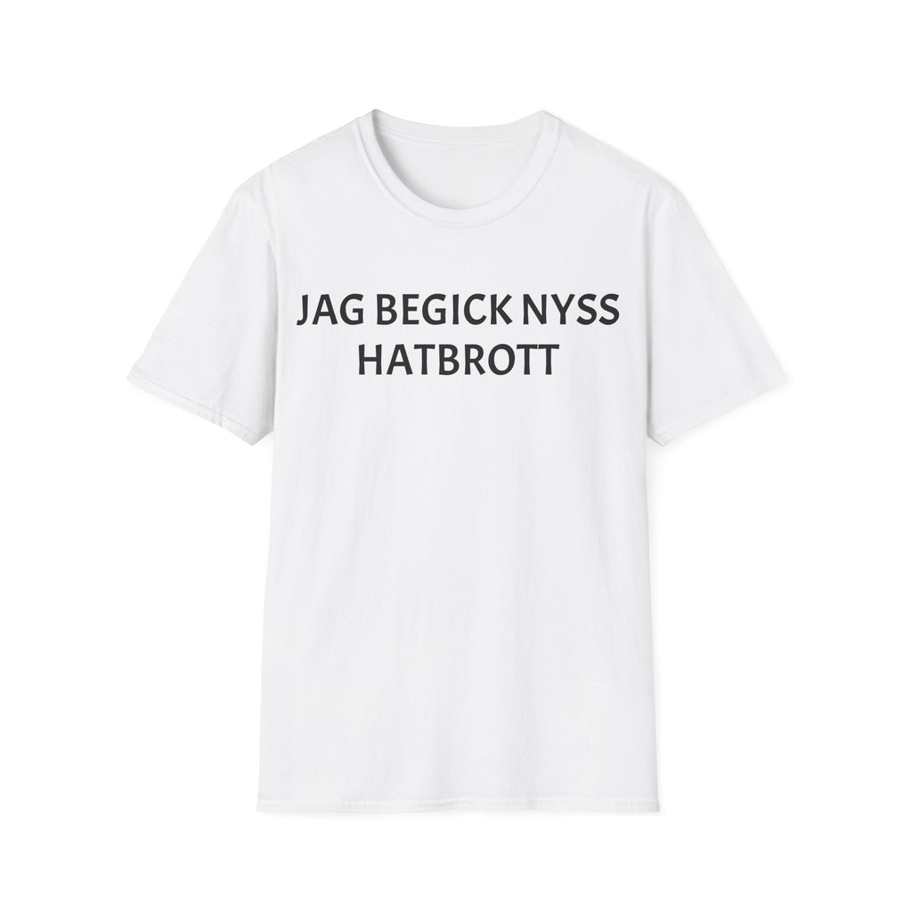 JAG BEGICK NYSS HATBROTT T-shirt