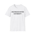 JAG BEGICK NYSS HATBROTT T-shirt
